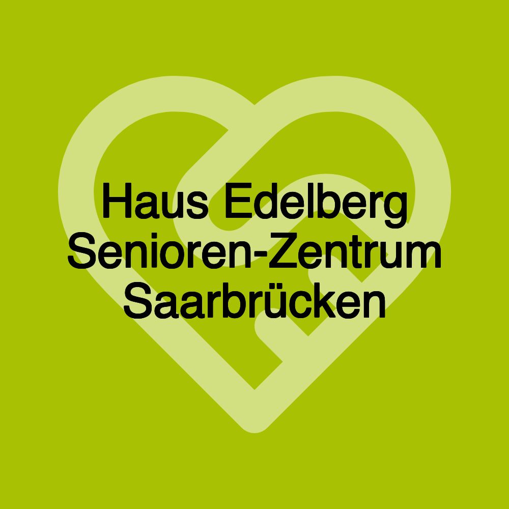 Haus Edelberg Senioren-Zentrum Saarbrücken