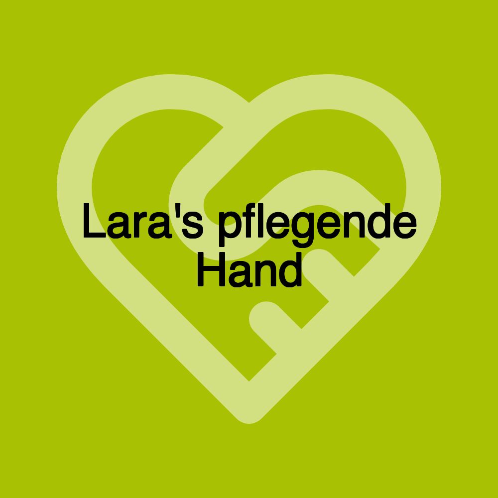 Lara's pflegende Hand