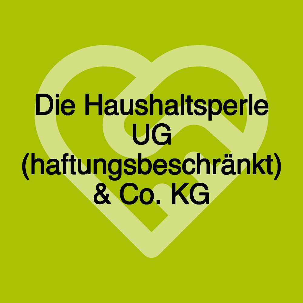 Die Haushaltsperle UG (haftungsbeschränkt) & Co. KG