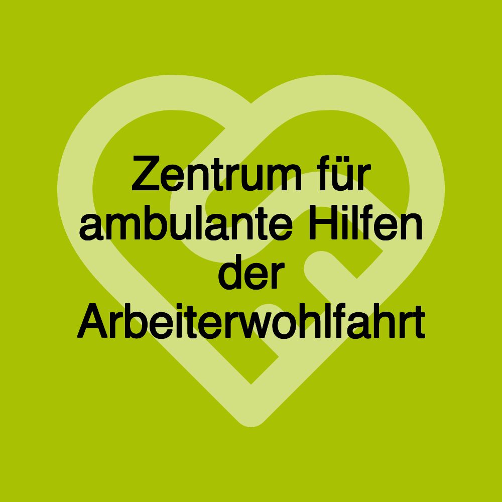 Zentrum für ambulante Hilfen der Arbeiterwohlfahrt