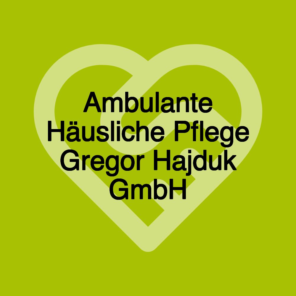 Ambulante Häusliche Pflege Gregor Hajduk GmbH