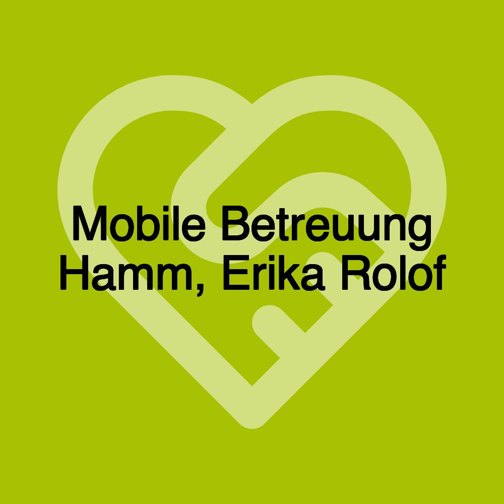 Mobile Betreuung Hamm, Erika Rolof