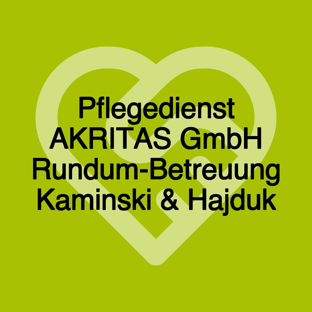 Pflegedienst AKRITAS GmbH Rundum-Betreuung Kaminski & Hajduk