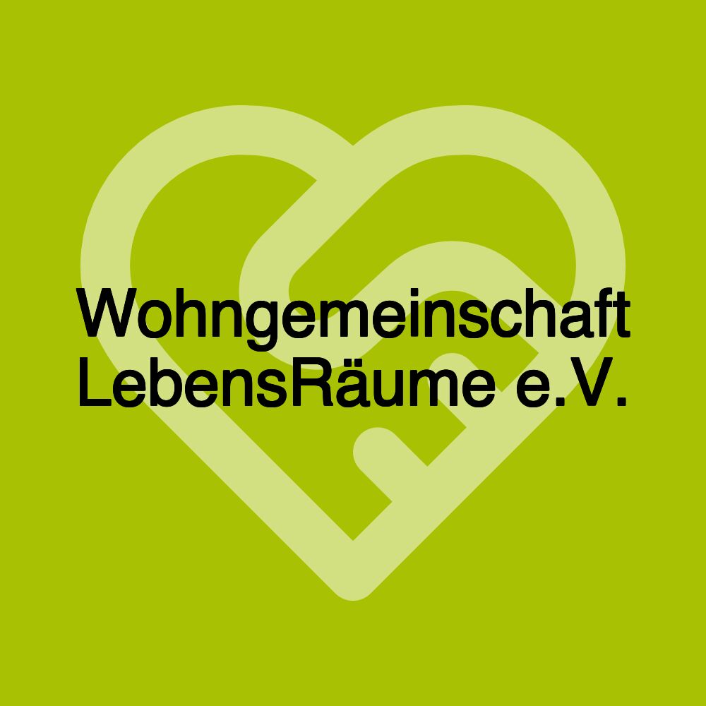 Wohngemeinschaft LebensRäume e.V.