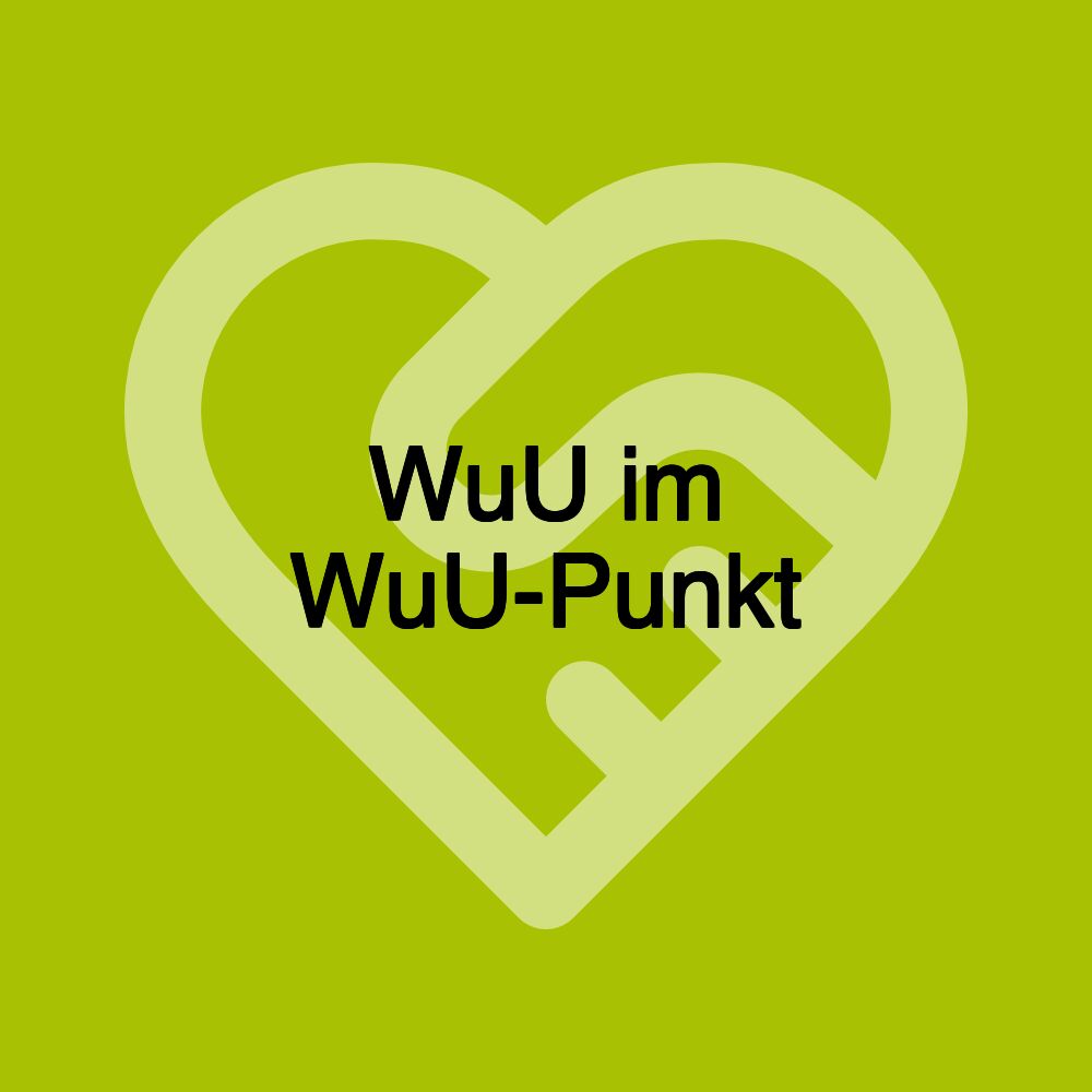 WuU im WuU-Punkt