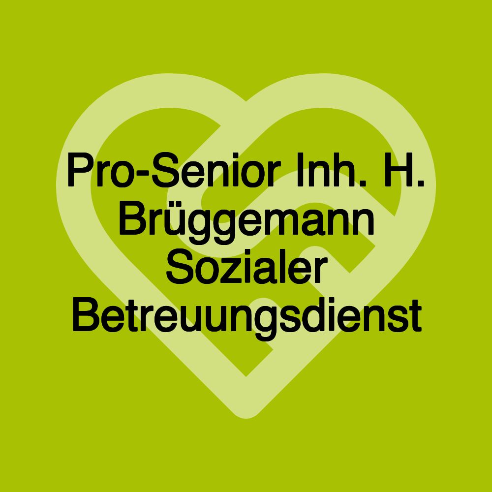 Pro-Senior Inh. H. Brüggemann Sozialer Betreuungsdienst