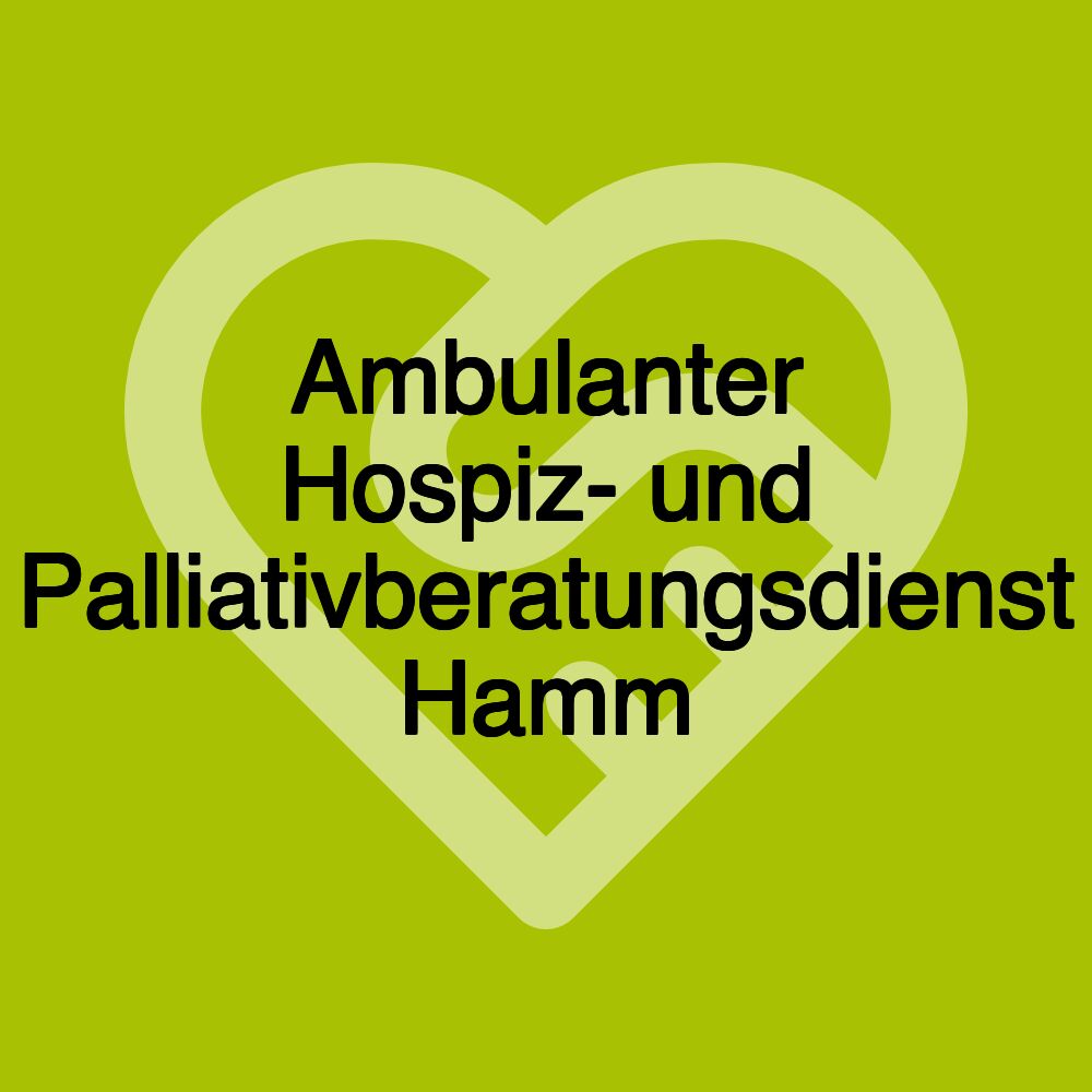 Ambulanter Hospiz- und Palliativberatungsdienst Hamm