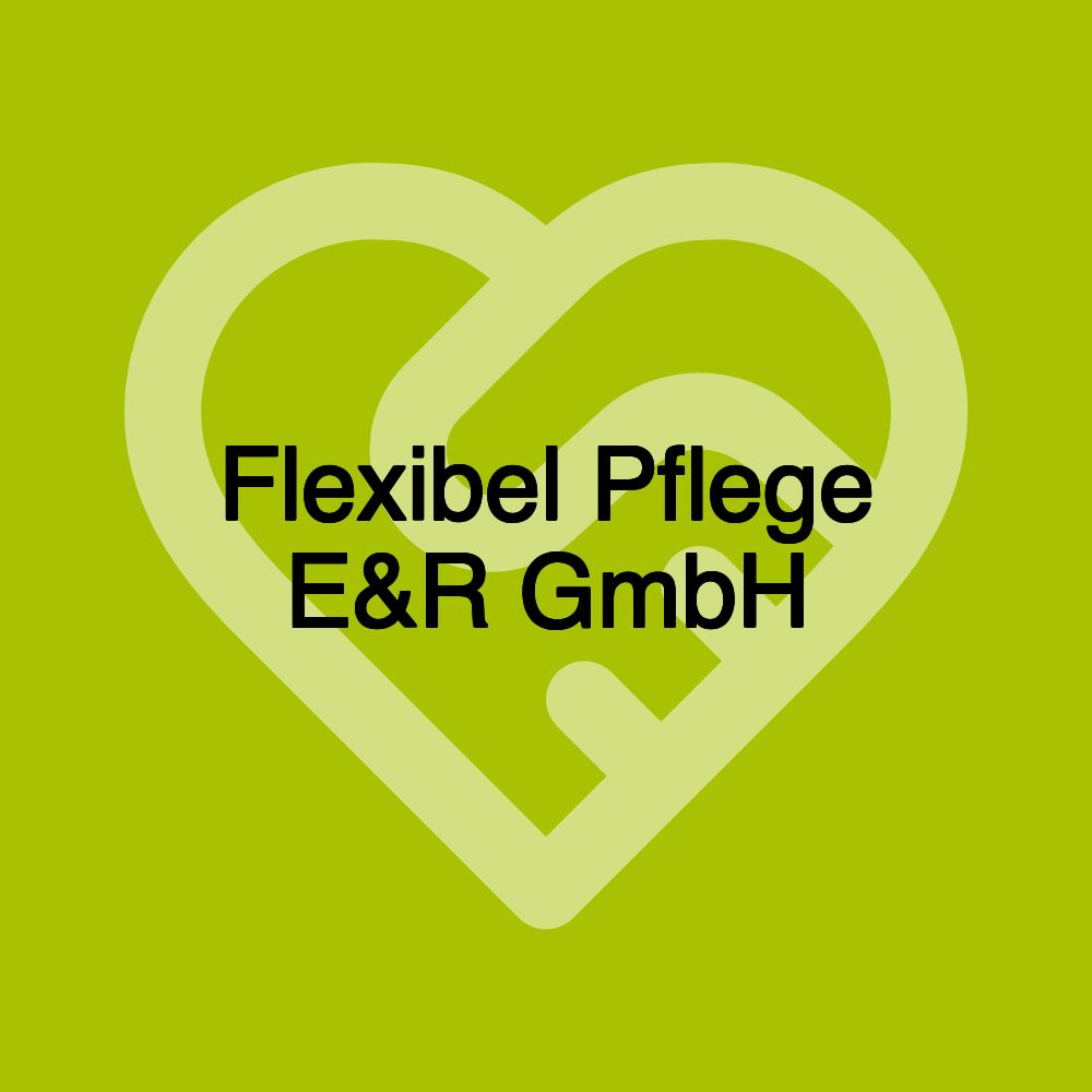 Flexibel Pflege E&R GmbH