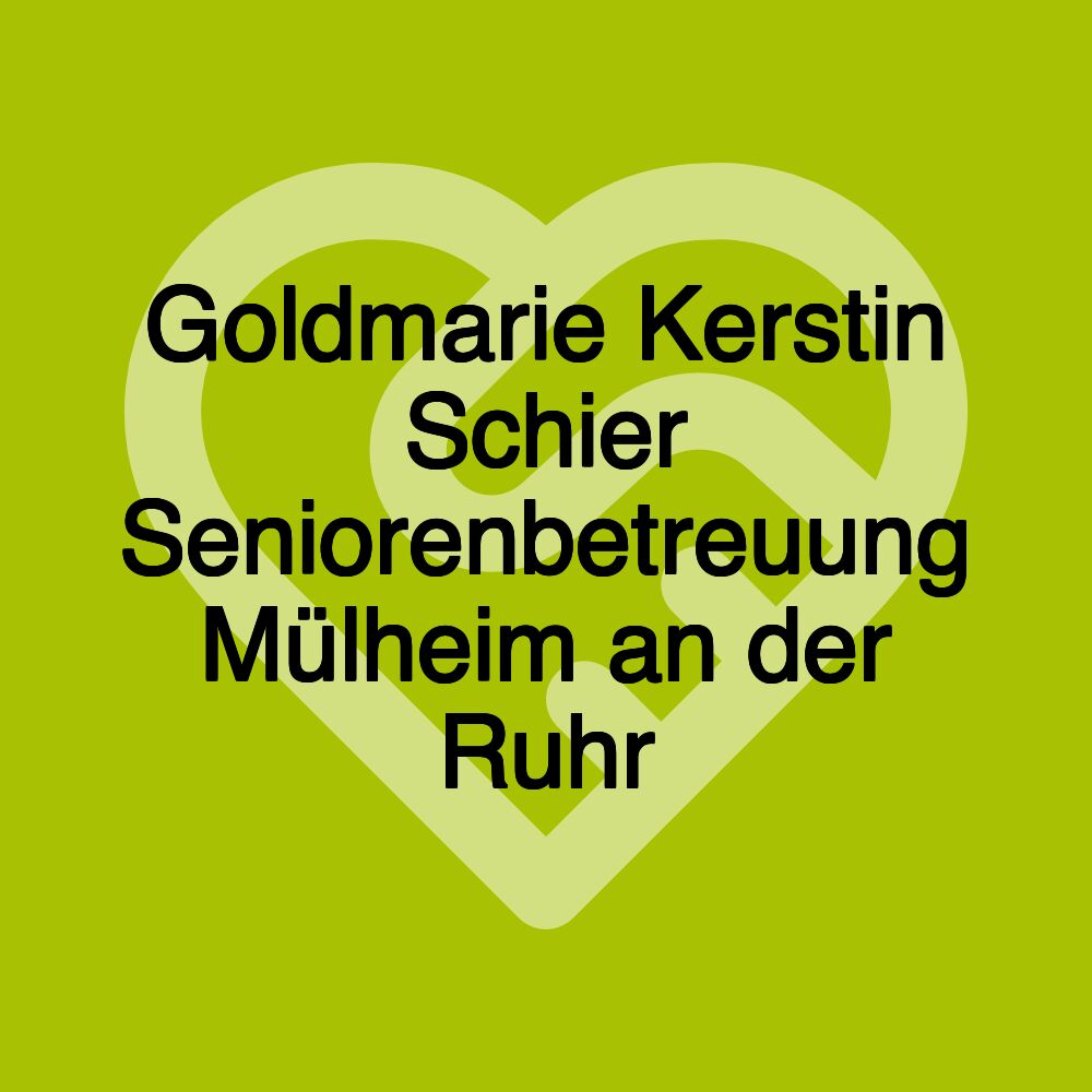 Goldmarie Kerstin Schier Seniorenbetreuung Mülheim an der Ruhr