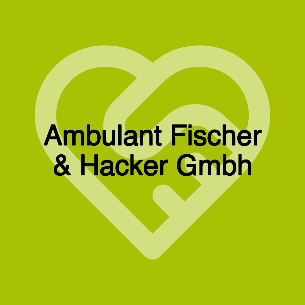 Ambulant Fischer & Hacker Gmbh