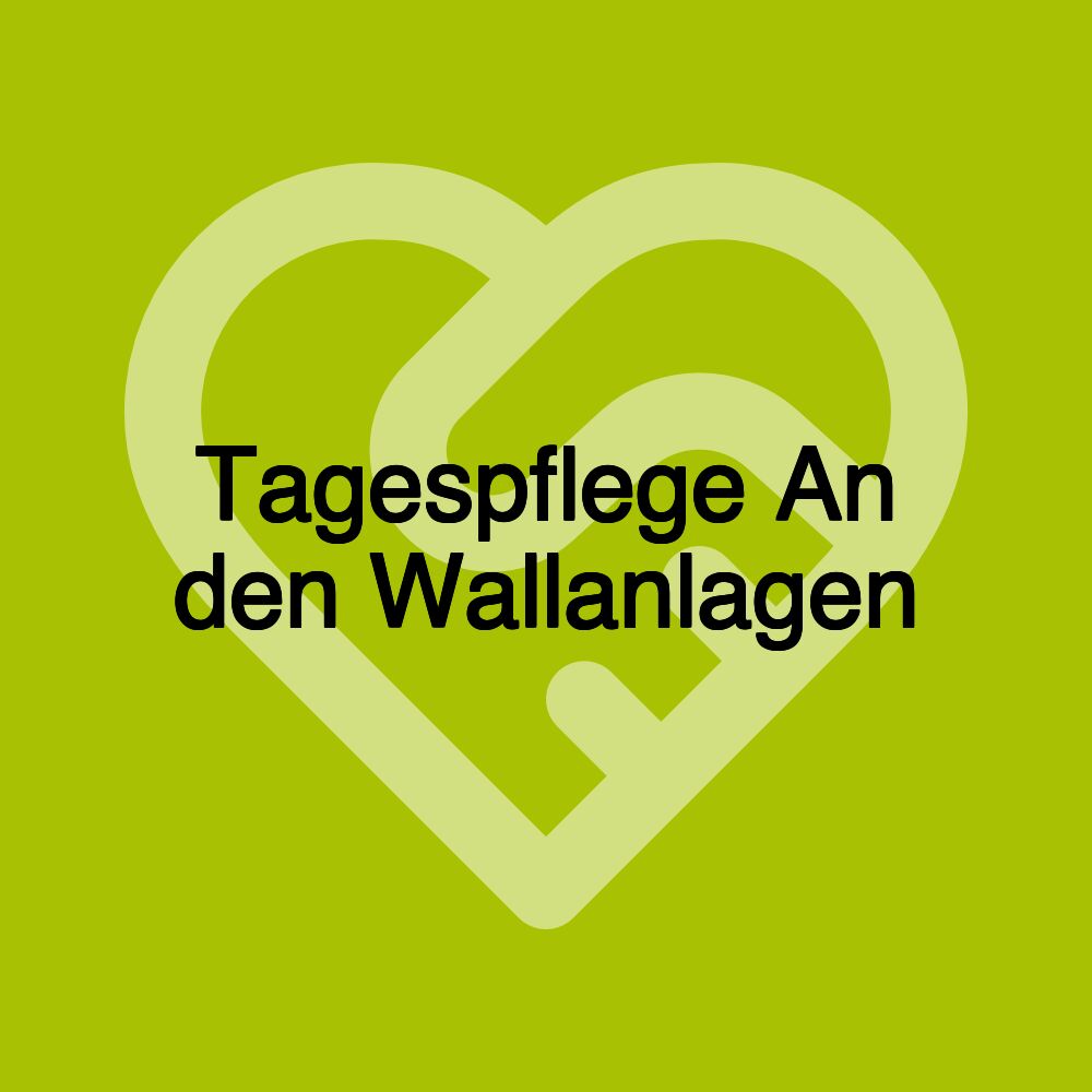 Tagespflege An den Wallanlagen gemeinnützige GmbH