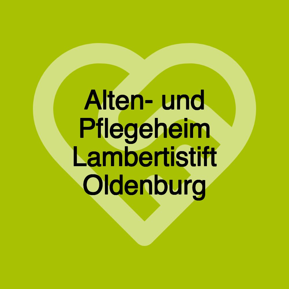 Alten- und Pflegeheim Lambertistift Oldenburg