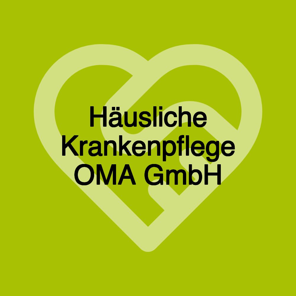 Häusliche Krankenpflege OMA GmbH