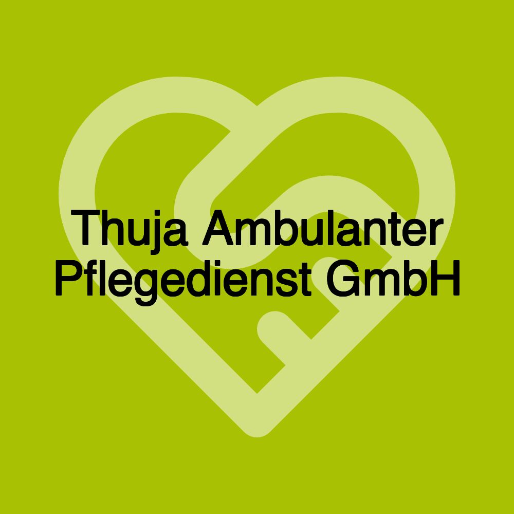 Thuja Ambulanter Pflegedienst GmbH