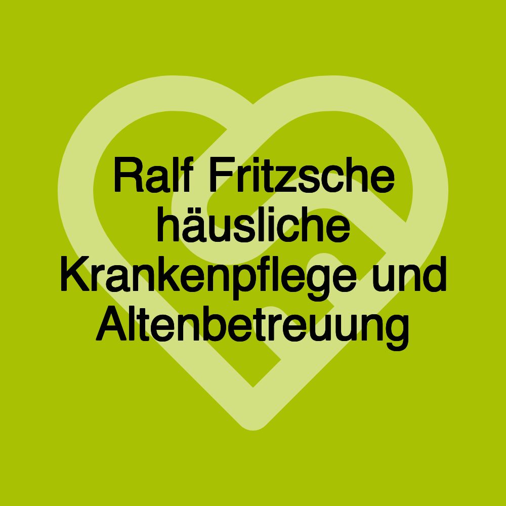 Ralf Fritzsche häusliche Krankenpflege und Altenbetreuung