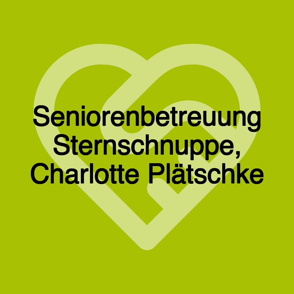 Seniorenbetreuung Sternschnuppe, Charlotte Plätschke