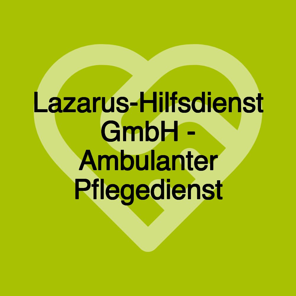 Lazarus-Hilfsdienst GmbH - Ambulanter Pflegedienst