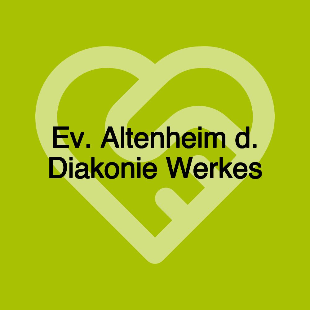 Ev. Altenheim d. Diakonie Werkes