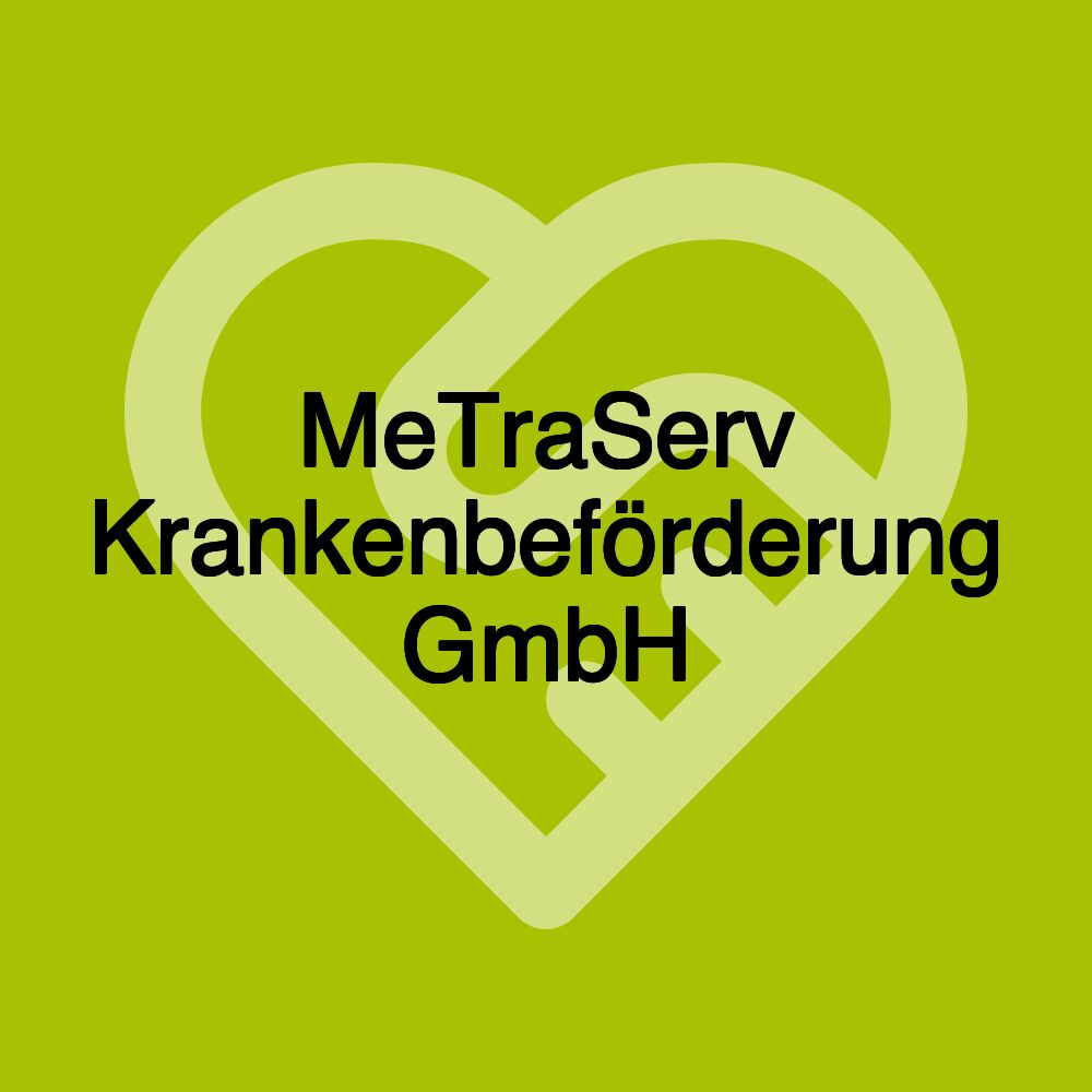 MeTraServ Krankenbeförderung GmbH