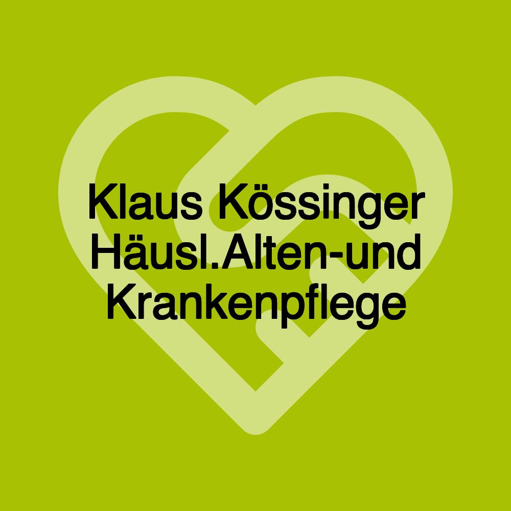 Klaus Kössinger Häusl.Alten-und Krankenpflege