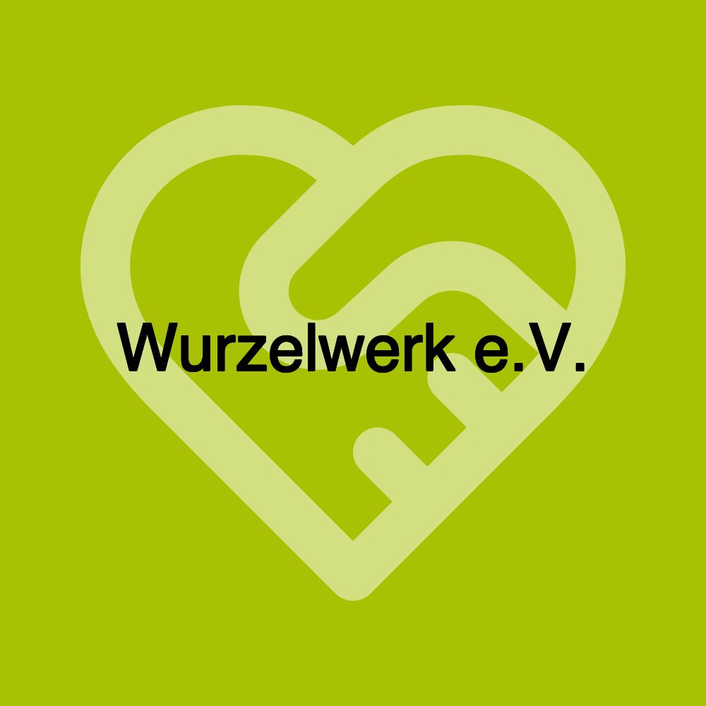 Wurzelwerk e.V.