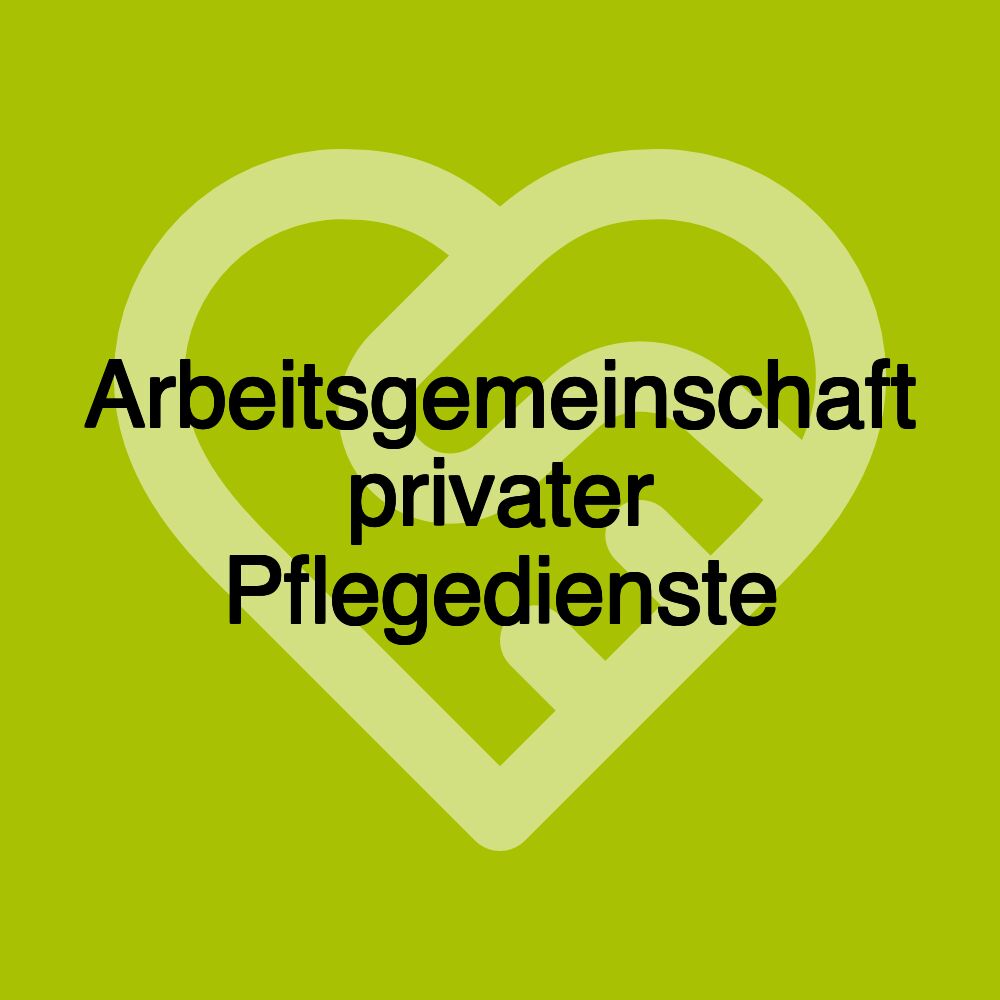 Arbeitsgemeinschaft privater Pflegedienste