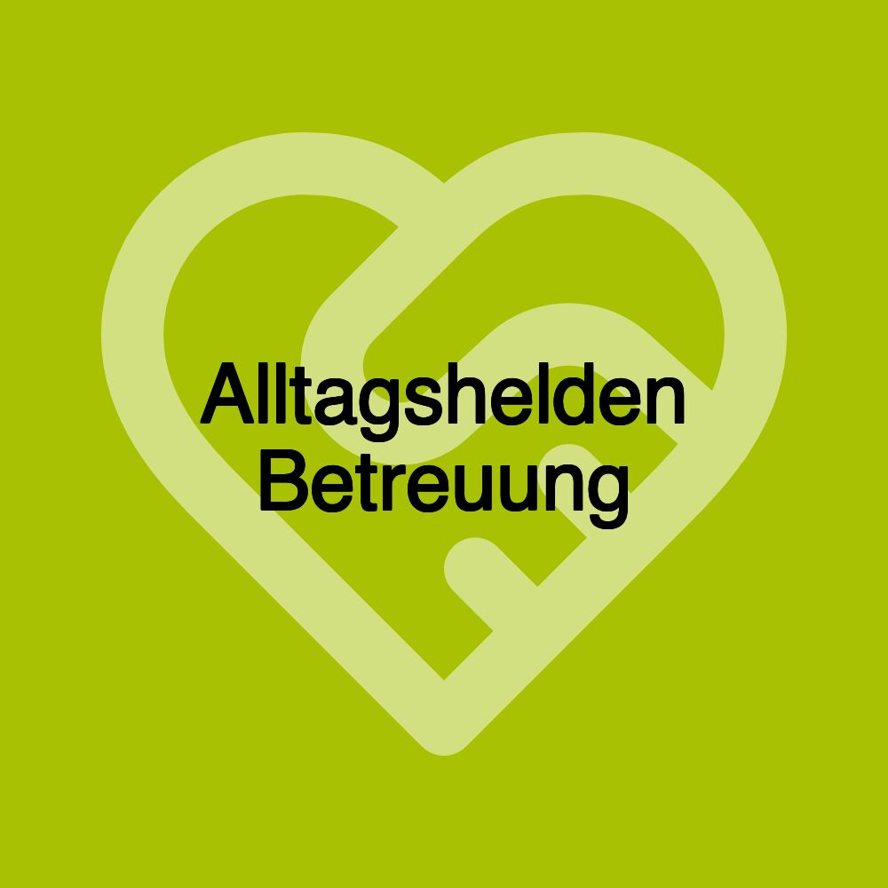 Alltagshelden Betreuung