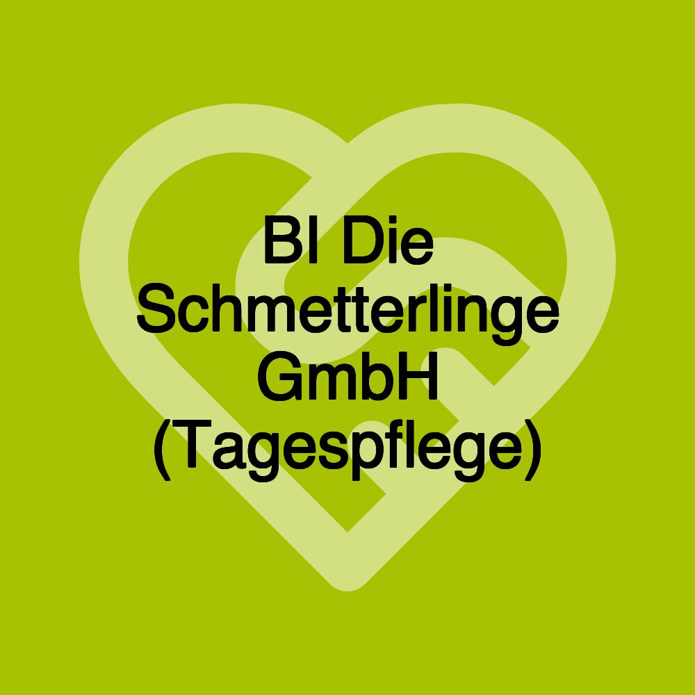 BI Die Schmetterlinge GmbH (Tagespflege)