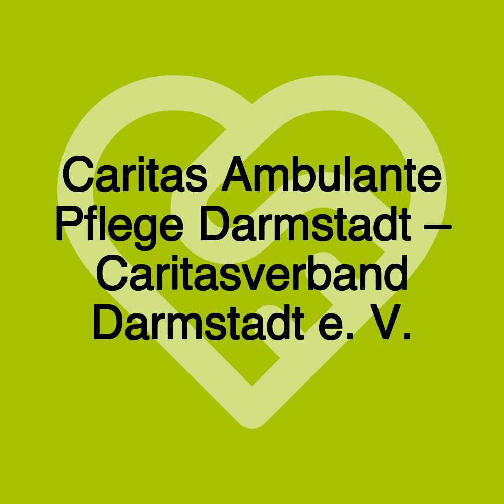 Caritas Ambulante Pflege Darmstadt – Caritasverband Darmstadt e. V.