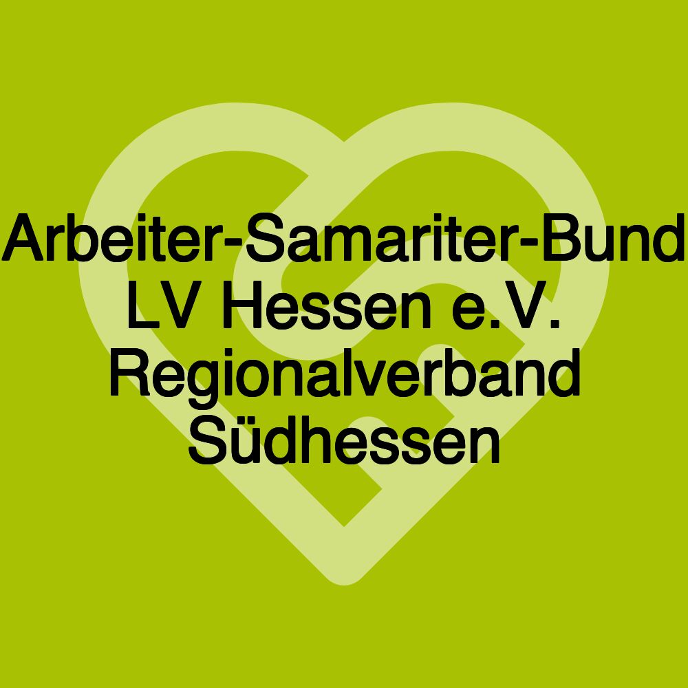 Arbeiter-Samariter-Bund LV Hessen e.V. Regionalverband Südhessen