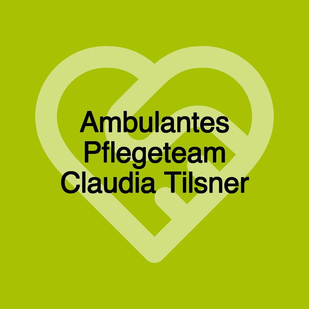 Ambulantes Pflegeteam Claudia Tilsner