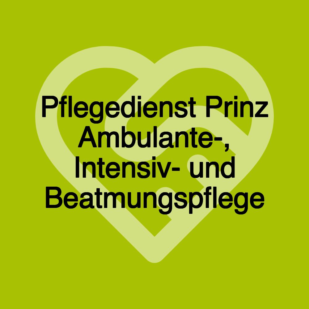 Pflegedienst Prinz Ambulante-, Intensiv- und Beatmungspflege