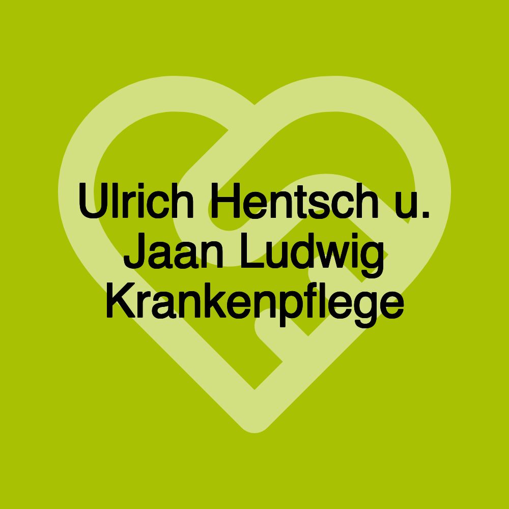 Ulrich Hentsch u. Jaan Ludwig Krankenpflege