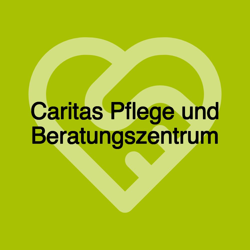 Caritas Pflege und Beratungszentrum