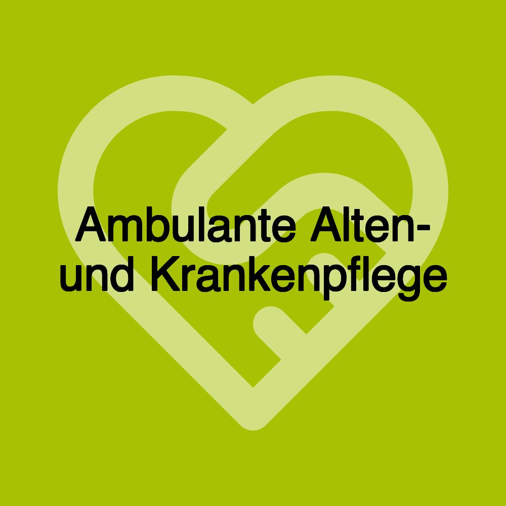 Ambulante Alten- und Krankenpflege