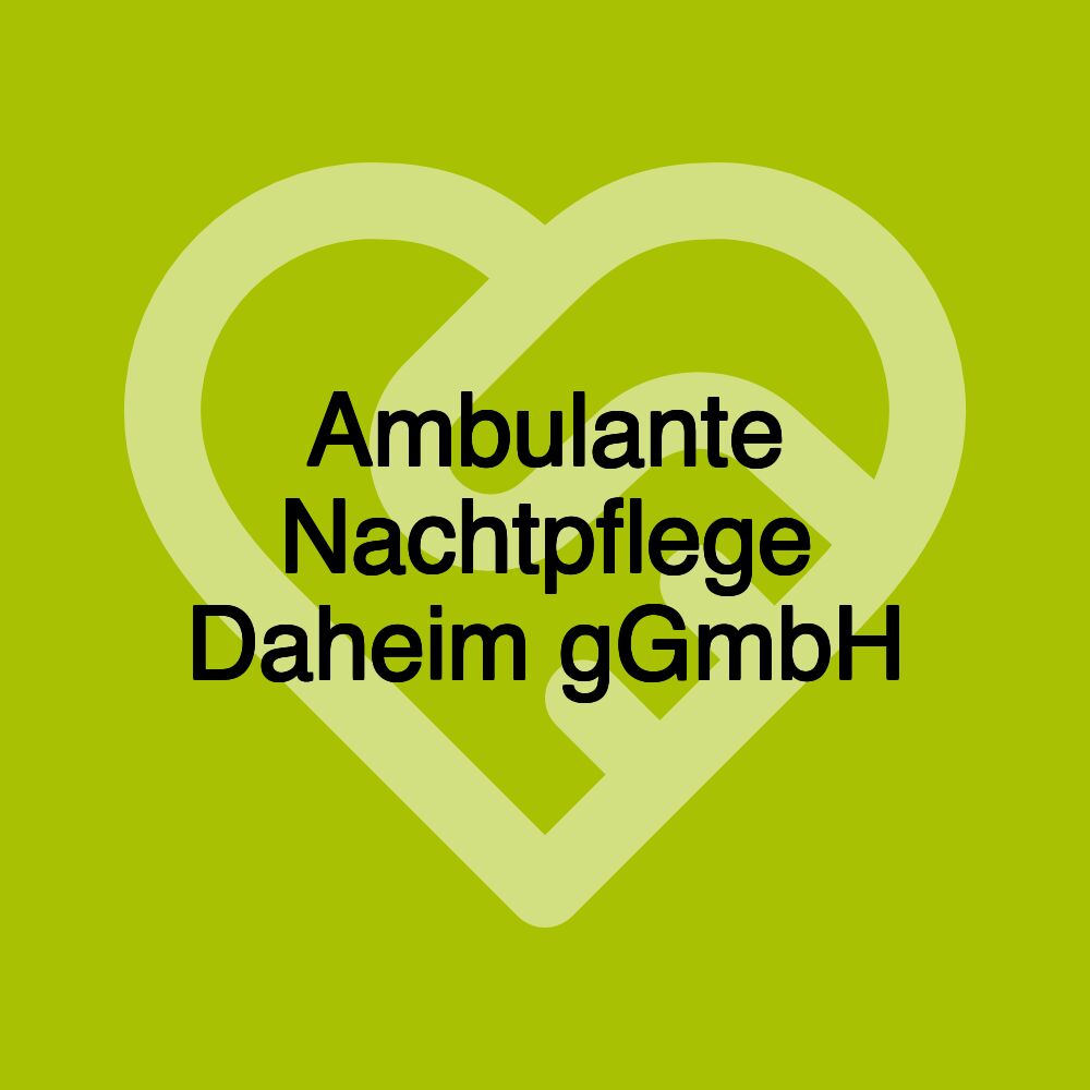 Ambulante Nachtpflege Daheim gGmbH