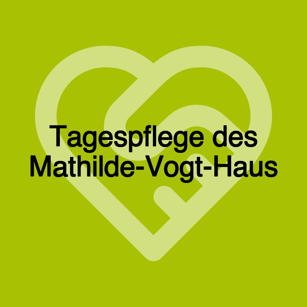 Tagespflege des Mathilde-Vogt-Haus