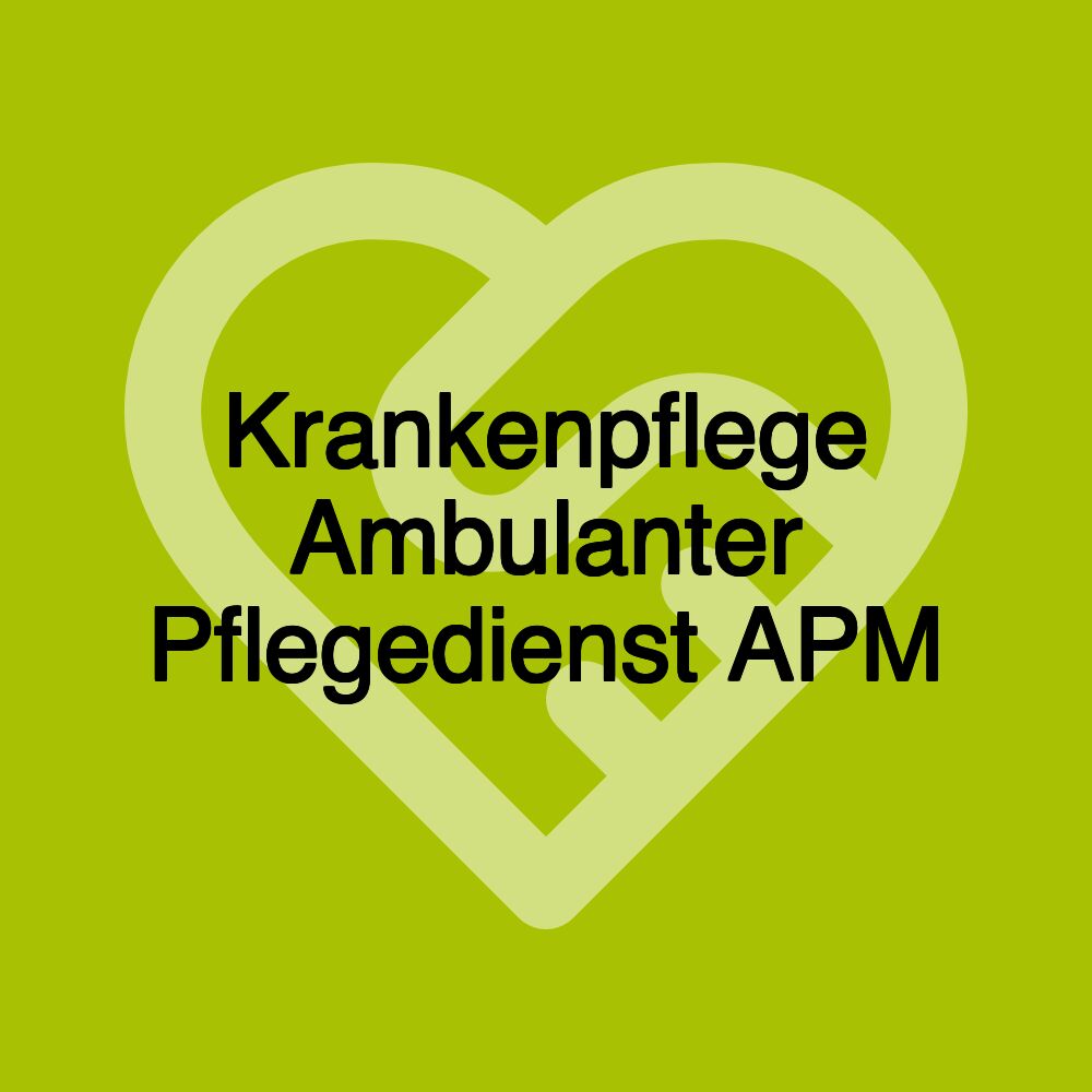 Krankenpflege Ambulanter Pflegedienst APM