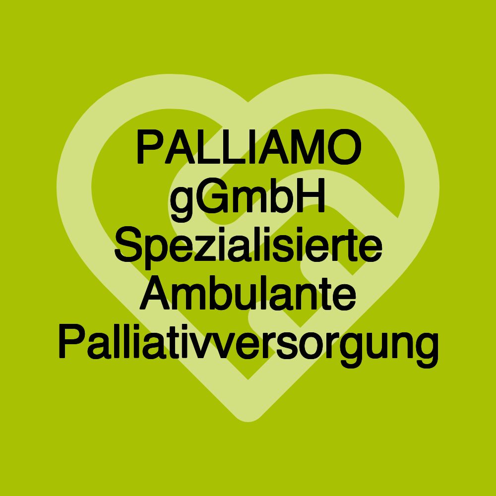 PALLIAMO gGmbH Spezialisierte Ambulante Palliativversorgung