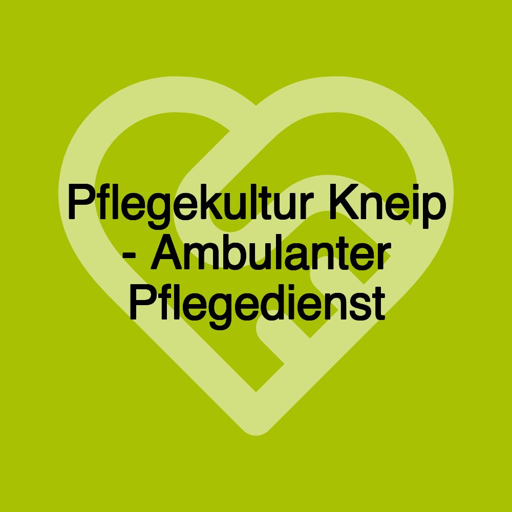 Pflegekultur Kneip - Ambulanter Pflegedienst