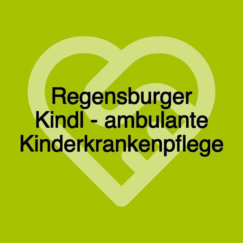 Regensburger Kindl - ambulante Kinderkrankenpflege