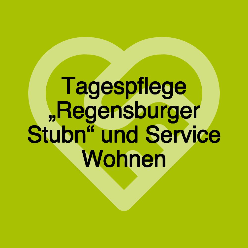 Tagespflege „Regensburger Stubn“ und Service Wohnen