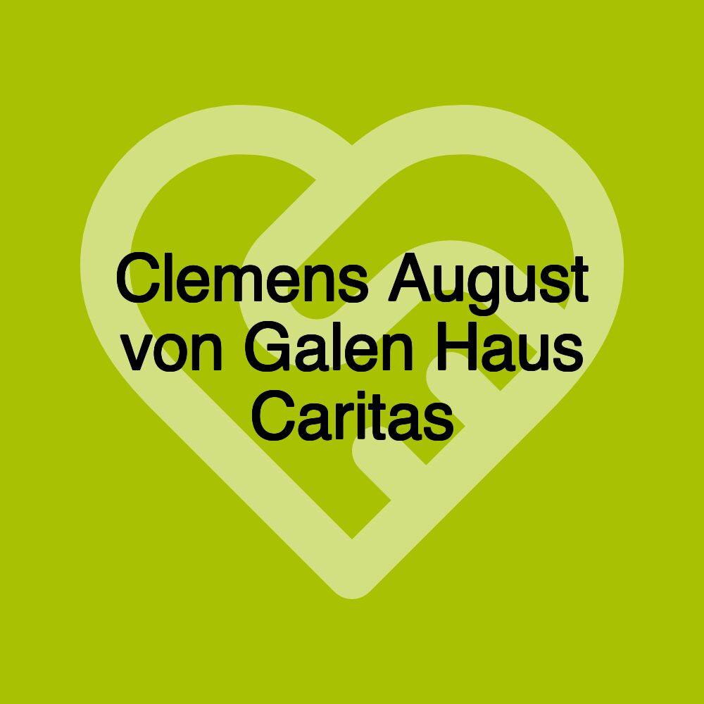 Clemens August von Galen Haus Caritas