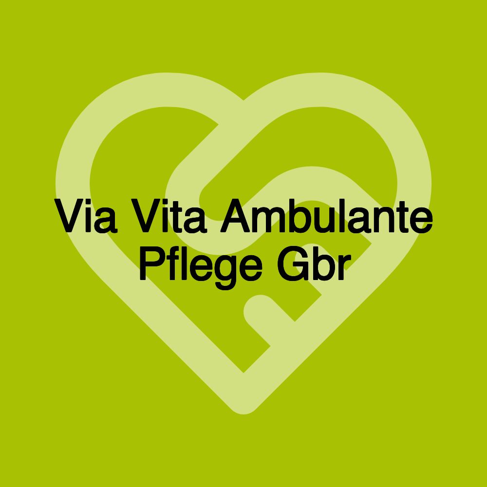 Via Vita Ambulante Pflege Gbr