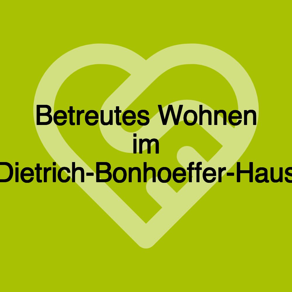 Betreutes Wohnen im Dietrich-Bonhoeffer-Haus