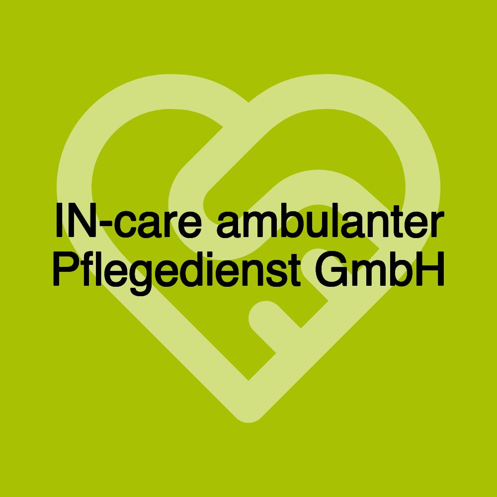 IN-care ambulanter Pflegedienst GmbH