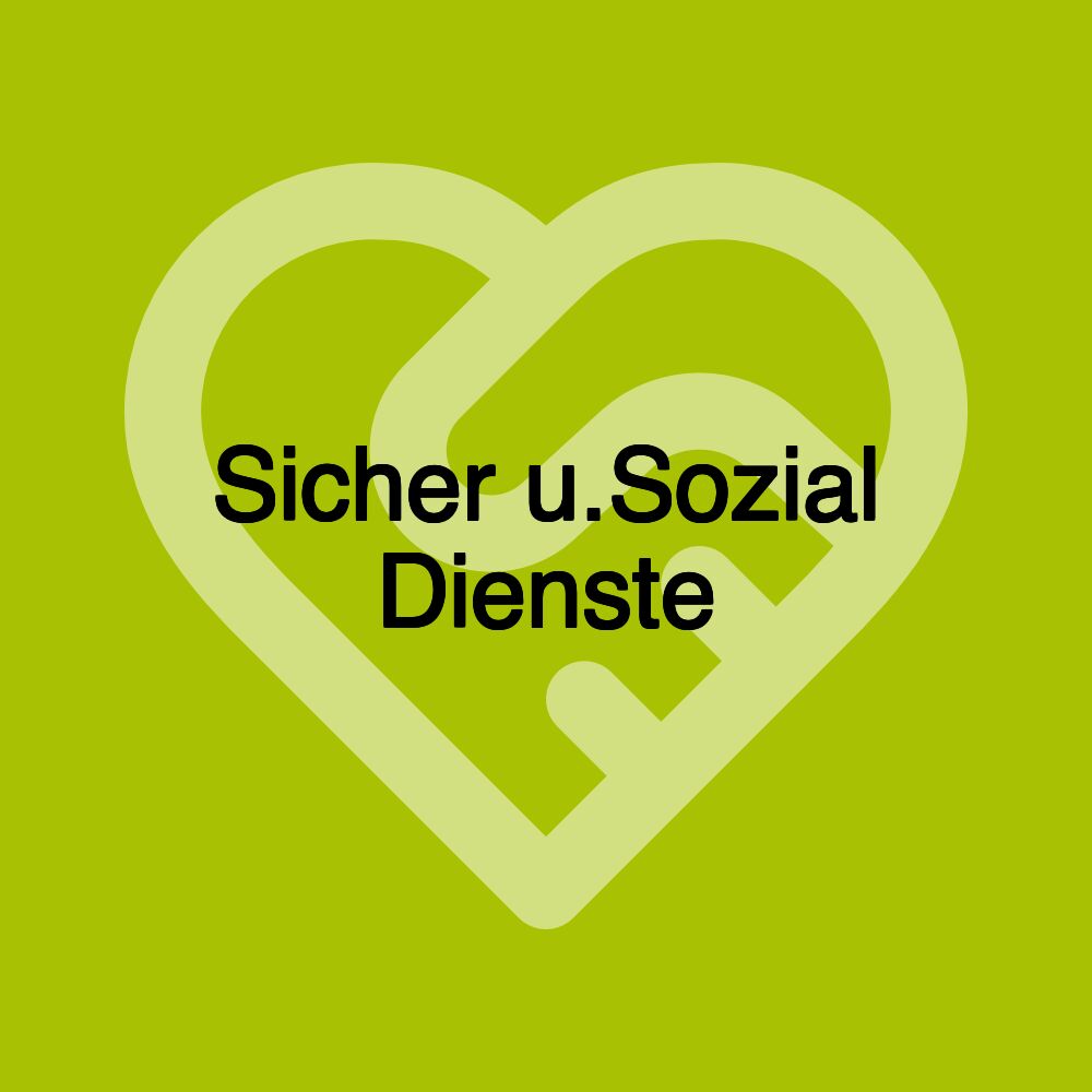 Sicher u.Sozial Dienste