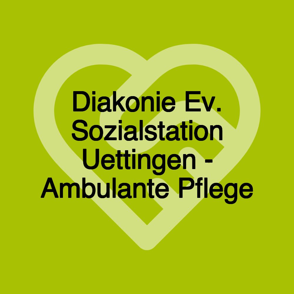 Diakonie Ev. Sozialstation Uettingen - Ambulante Pflege