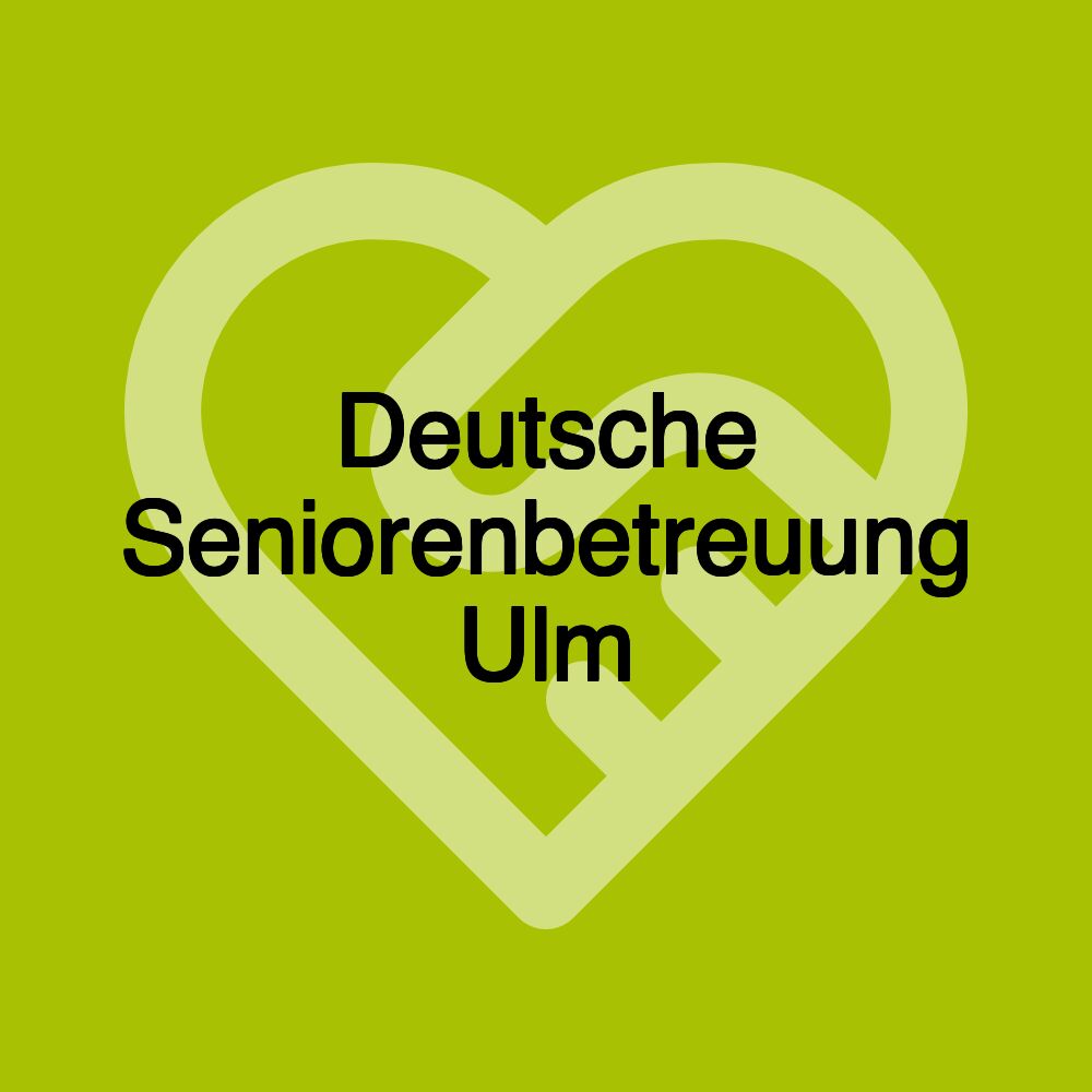 Deutsche Seniorenbetreuung Ulm