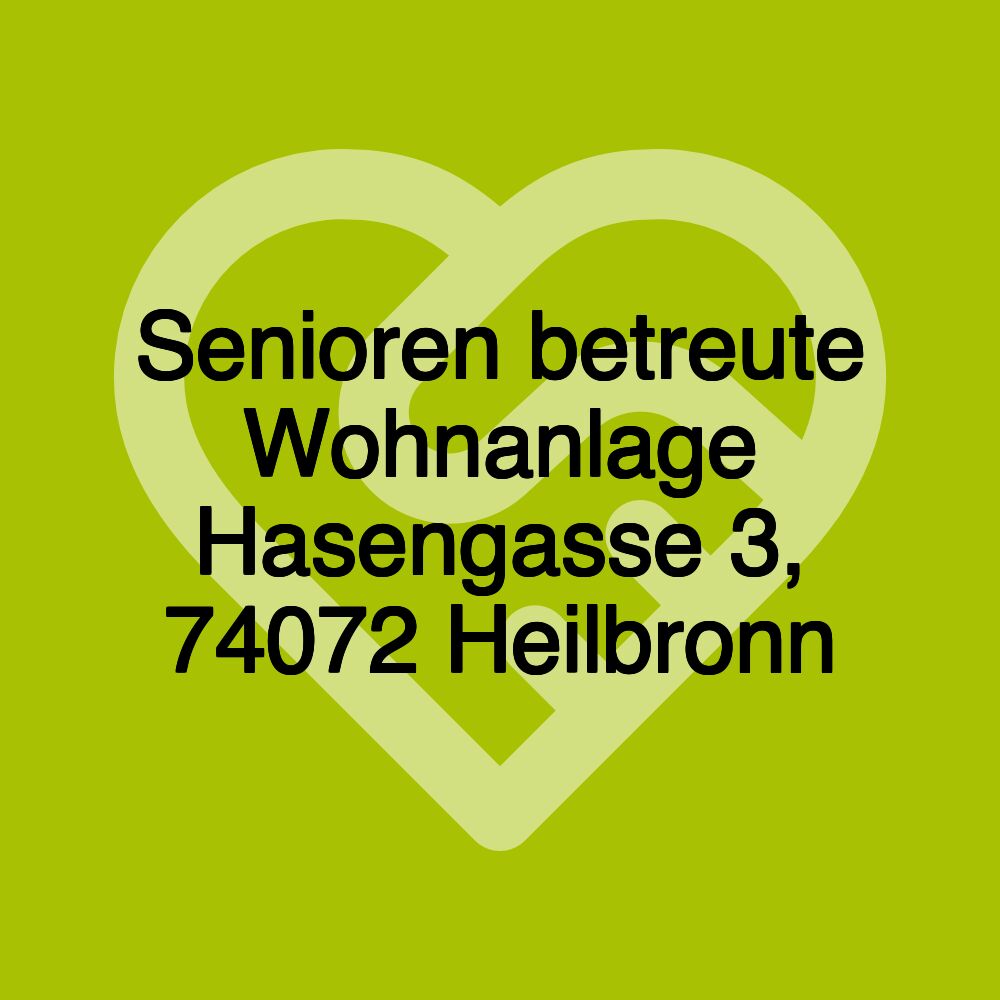 Senioren betreute Wohnanlage Hasengasse 3, 74072 Heilbronn